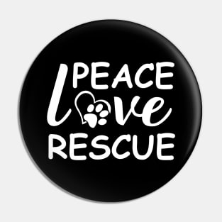 Peace Love Rescue Pin