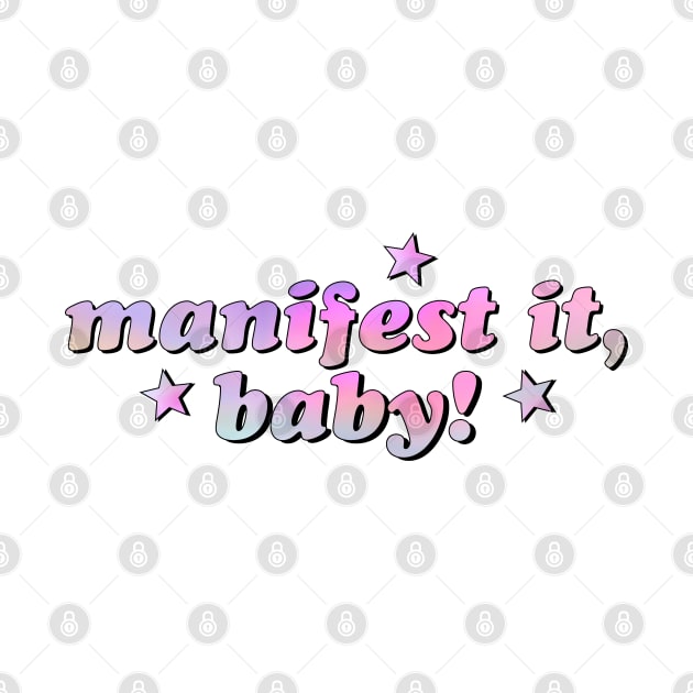 Manifest it, baby! by kassiopeiia