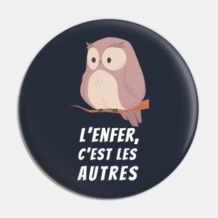 owl with a sartre quote: l&#39;enfer, c&#39;est les autres Pin