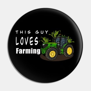 This Guy Loves Farming Pin