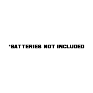 batteries not included T-Shirt