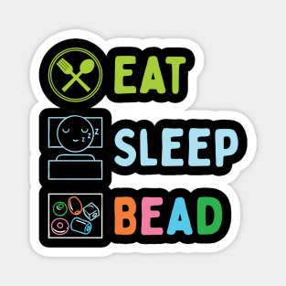 Eat Sleep Bead Magnet