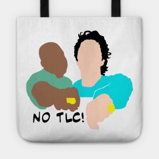 No TLC!  Scrubs parody Tote