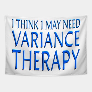 I Think I May Need Variance Therapy Blue Tapestry