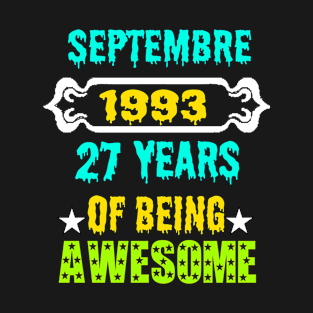 September 1993 27 years of being awesome T-Shirt
