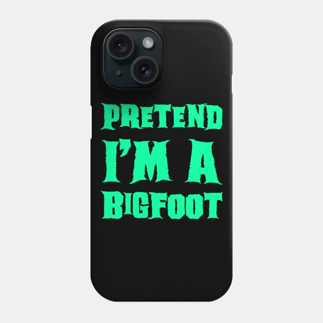 Pretend I'm a BigFoot Phone Case by gastaocared