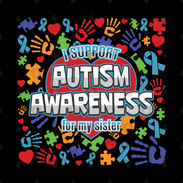 I Support Autism Awareness For My Sister by RadStar