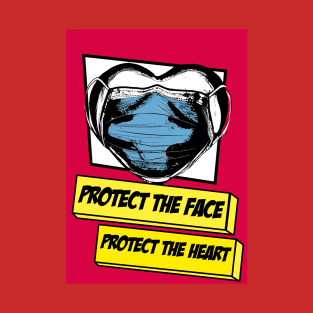 Protect the face, protect the heart T-Shirt