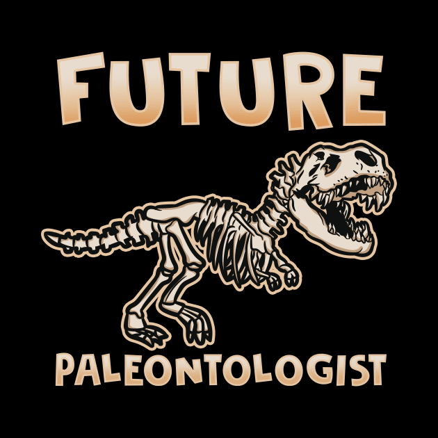 Future Paleontologist - Dinosaur T-Shirt by biNutz