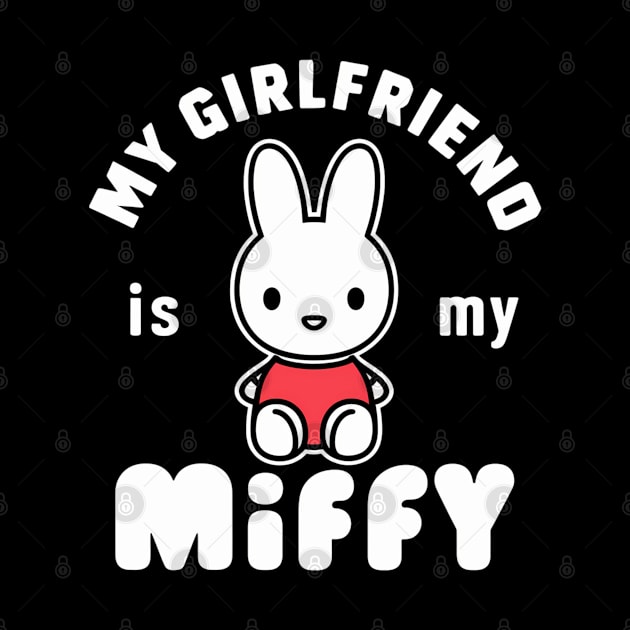 My Girlfriend Is My Miffy by Abdulkakl