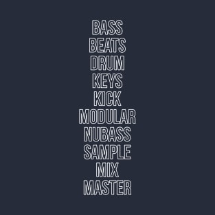 Bass, beats, drum ...... Mix, Master. T-Shirt