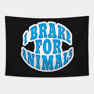 I BRAKE FOR ANIMALS STICKER DECAL Tapestry