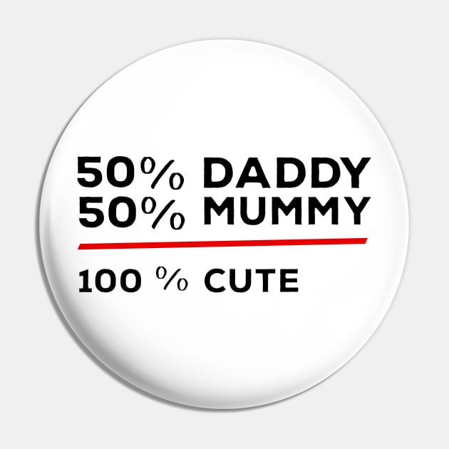 50% Daddy 50% Mummy 100% Cute Pin by DiegoCarvalho