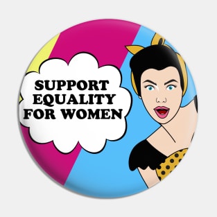 Support Equality for Women Feminist Pin