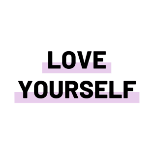 Love yourself T-Shirt