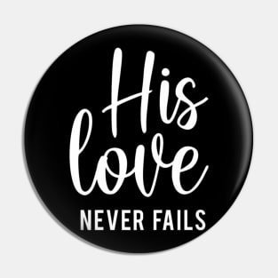 His love Never fails Valentines Day Jesus Christian Pin