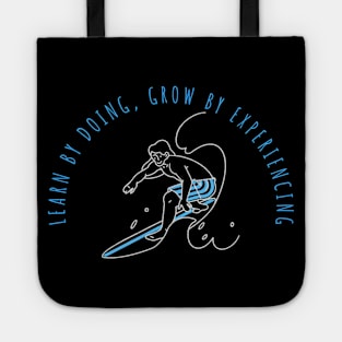 Learn by doing, grow by experiencing. - Experiential Learning Tote