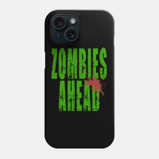 Zombies Ahead Distressed Font Blood Splatter Phone Case