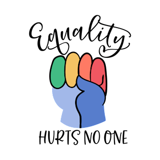 Equality hurts no one T-Shirt