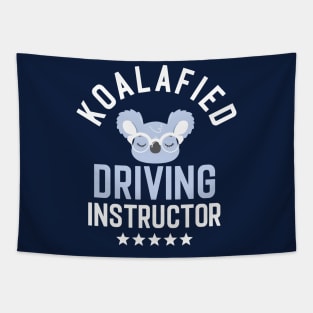 Koalafied Driving Instructor - Funny Gift Idea for Driving Instructors Tapestry