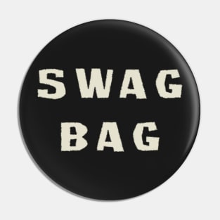 Swag Bag - For Bags That Swag - White Text Pin