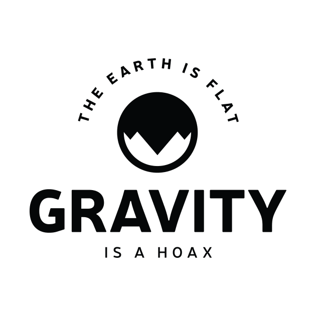 Gravity is a Hoax! by VeesTees