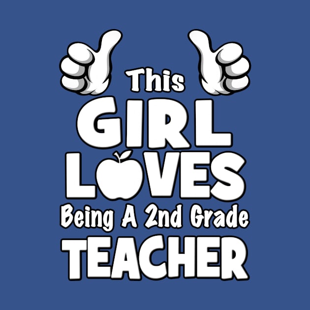 This Girl Loves Being A Second 2nd Grade Teacher by MagikTees