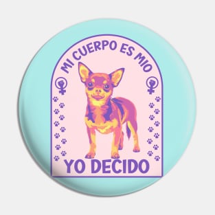 Mi Cuerpo Es Mio, Yo Decido Chihuahuas Pin