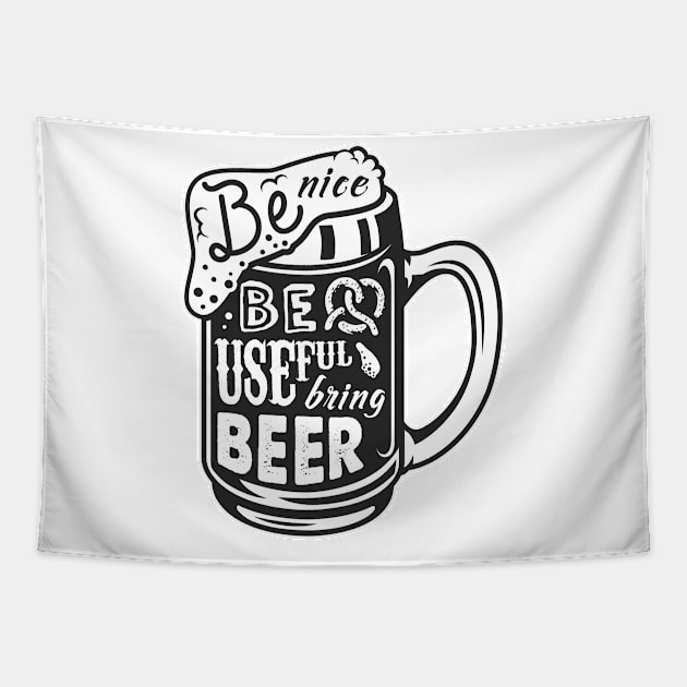 Be Nice Be Useful Bring Beer Tapestry by Utopia Shop