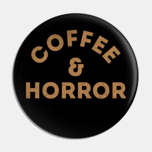 Coffee & Horror Pin