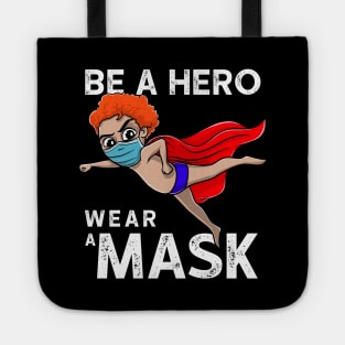 Be A Hero Wear A Mask Be Safe Save A Life Tote