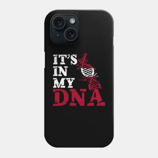 It's in my DNA - Latvia Phone Case