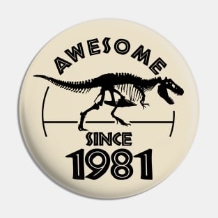 Awesome Since 1981 Pin