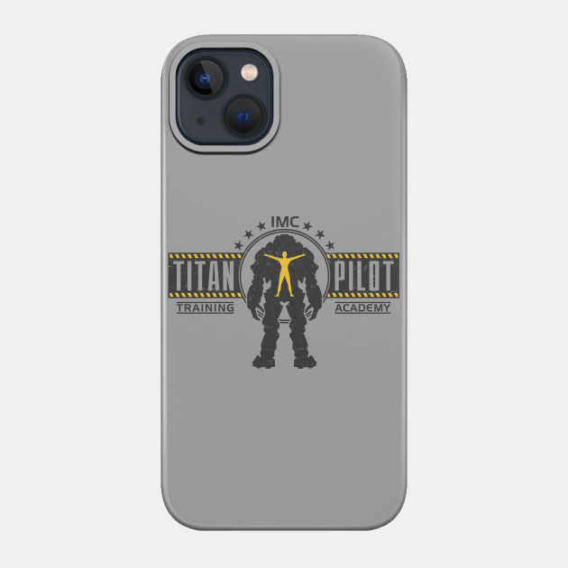 Titan Pilot Training Academy - Titanfall - Phone Case