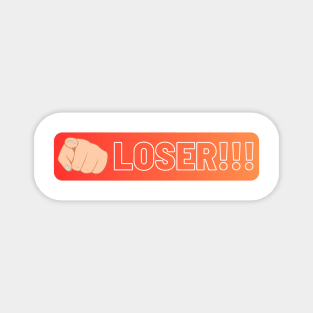 LOSER!!! Magnet