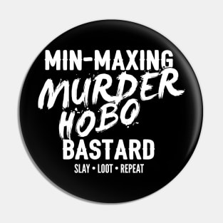 Min-Maxing Murder Hobo Dungeons and Dragons Pin
