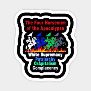 Four Horsemen Of The Apocalypse - White Supremacy - Patriarchy - CRapitalism - Complacency - Sticker - Front Magnet