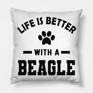 Beagle Dog - Life is better with beagle Pillow