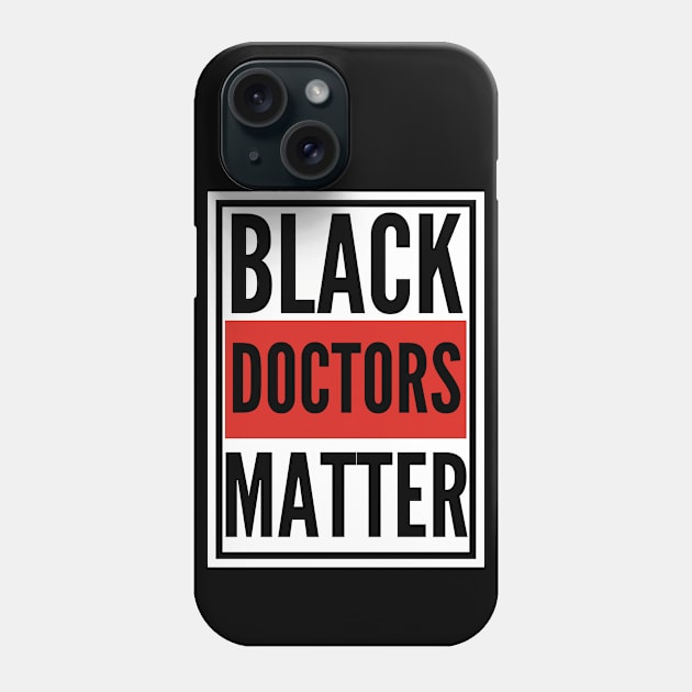 Black Doctors Matter Phone Case by Dealphy