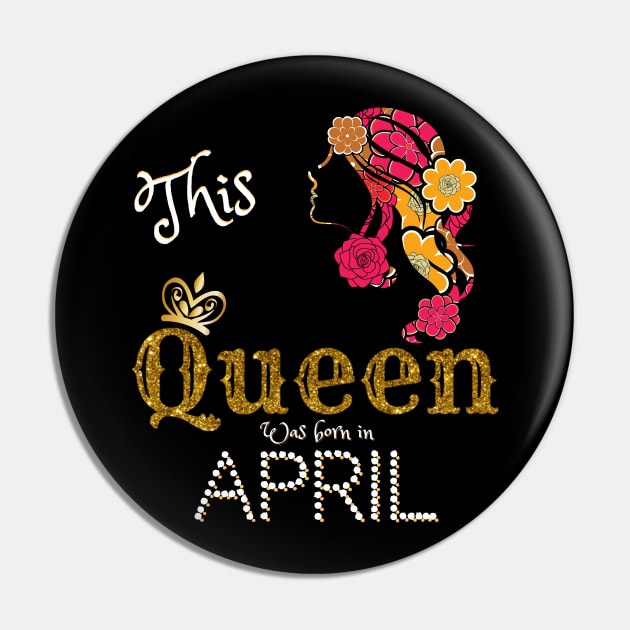 This Queen Was Born In April, Black Girl Birthday Pin by JustBeSatisfied