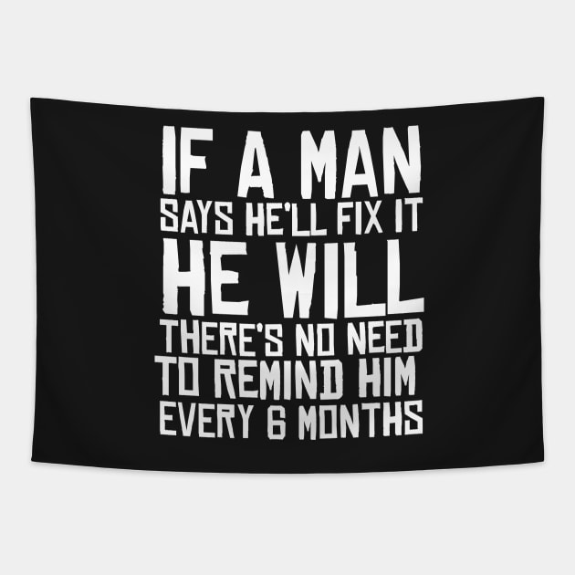 If A Man Says He'll Fix it He Will Funny Fathers Day Tapestry by BraaiNinja