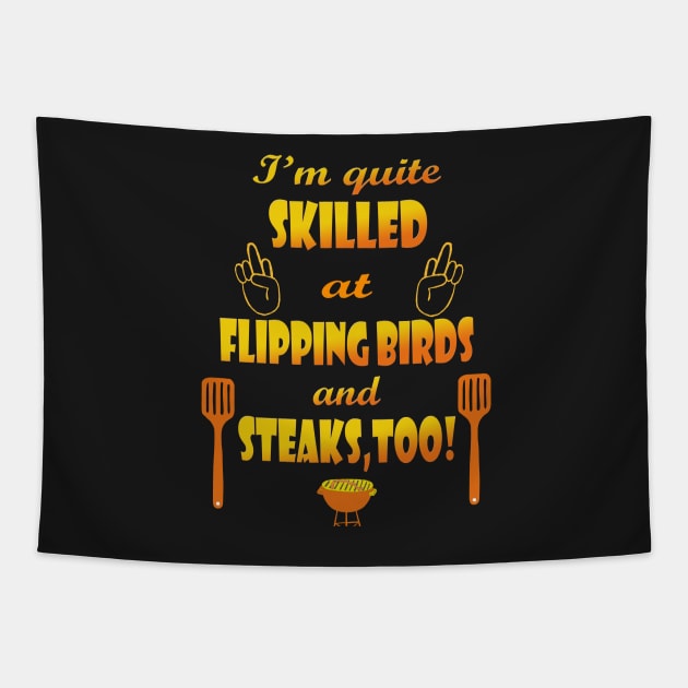 Skilled at Flipping Birds and Steak Tapestry by Klssaginaw