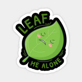 Leaf me alone cute design Magnet