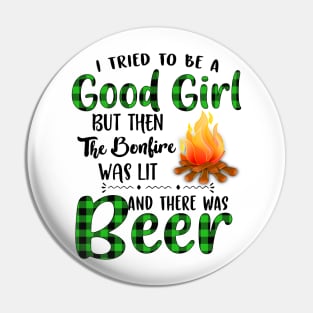 I Tried To Be A Good Girl Beer Pin