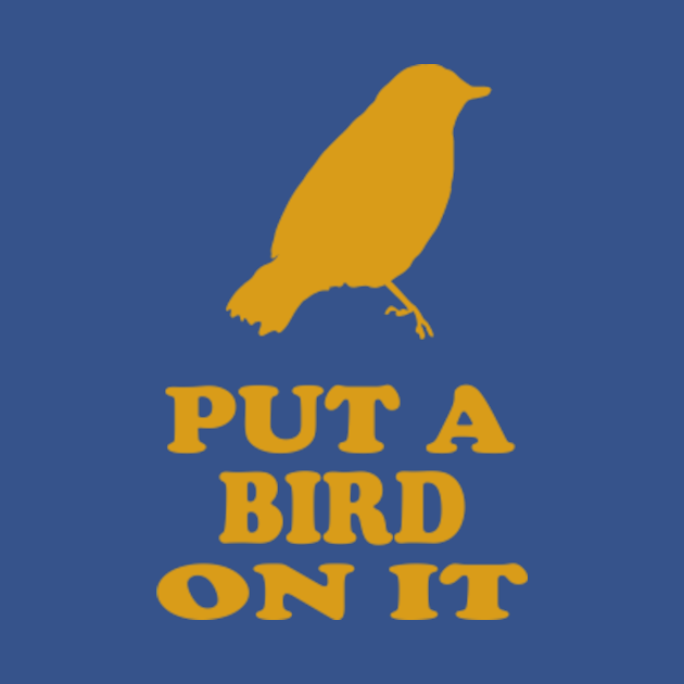 Portlandia - Put A Bird On It - Portlandia - T-Shirt | TeePublic UK