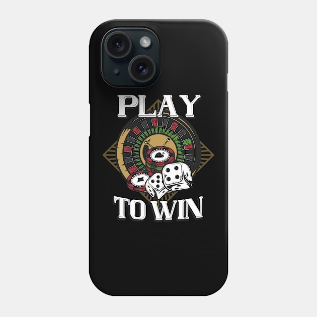 Play to Win Casino Player Phone Case by Foxxy Merch