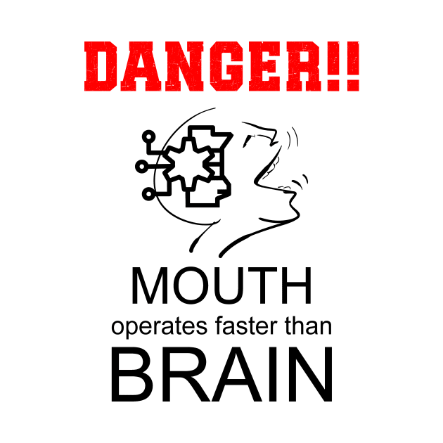 Mouth Operates Faster than Brain! by LavalTheArtist