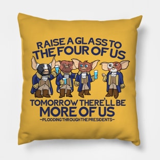 Hamilton Gremlins - Raise A Glass To The Four Of Us Pillow