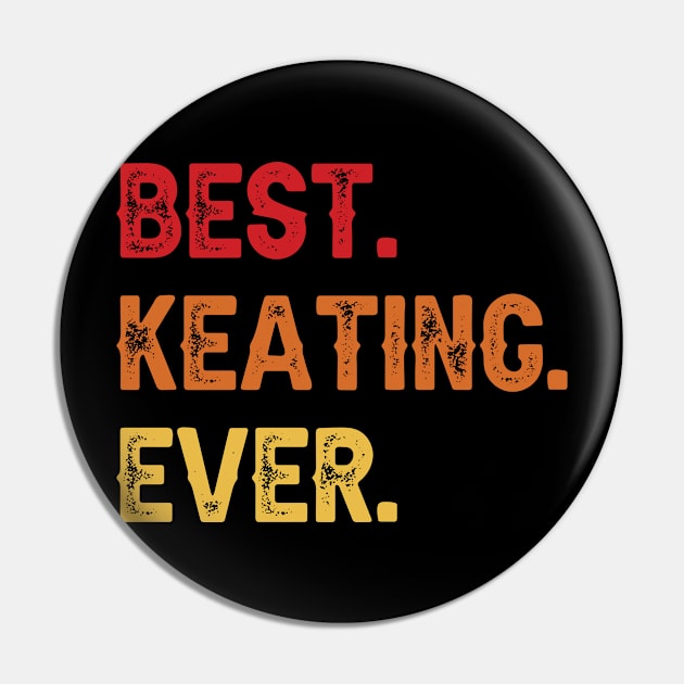 Best KEATING Ever, KEATING Second Name, KEATING Middle Name Pin by confoundca