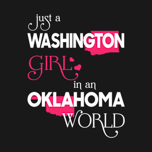 Just a Washington Girl In an Oklahoma World T-Shirt